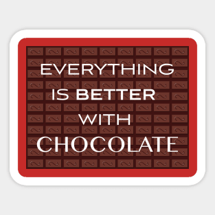 Everything Is Better With Chocolate Sticker